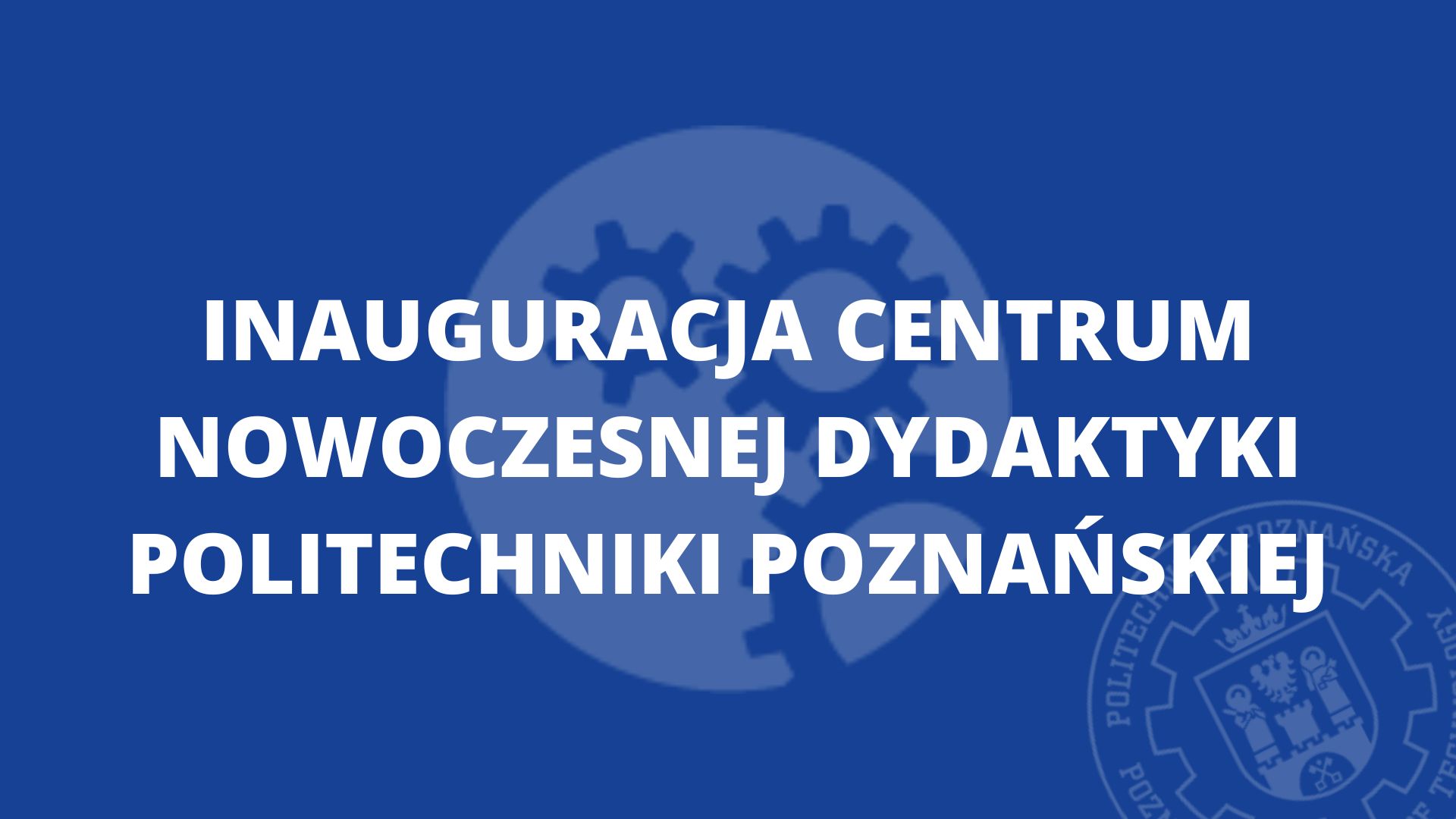 Centrum Nowoczesnej Dydaktyki Politechniki Poznańskiej | Wydział ...